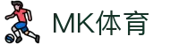 MK体育官网主站 - 同步全球体育实时动态